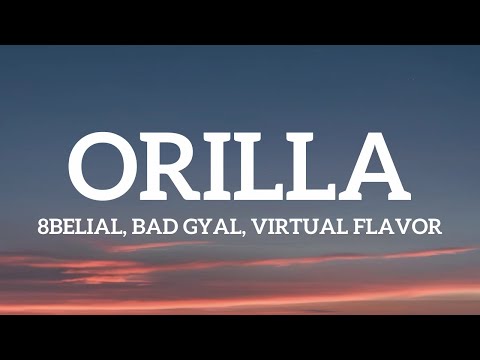 8belial, Bad Gyal, Virtual Flavor - Orilla (Letra)