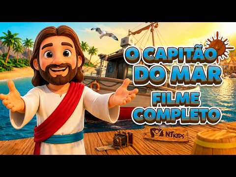 O Capitão do Mar  - Filme Completo  (DESENHO ANIMADO INFANTIL CRISTÃO) - NT Kids