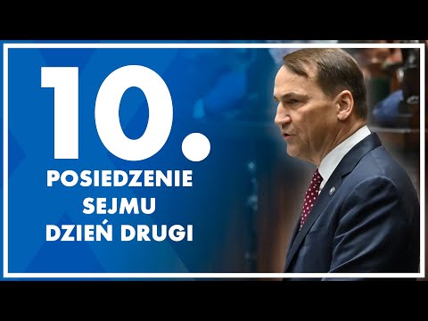 EXPOSÉ MINISTRA SPRAW ZAGRANICZNYCH Radosława Sikorskiego | 10. posiedzenie Sejmu - dzień drugi