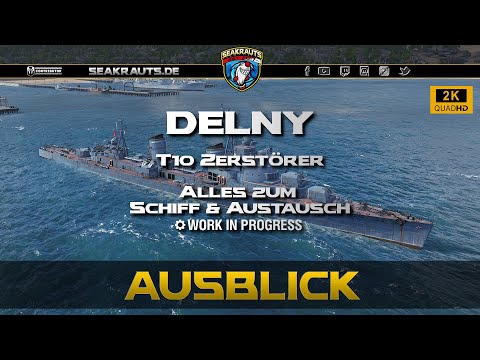 PREVIEW - DELNY - Alles zum Austausch & Schiff! - World of Warships [Deutsch]