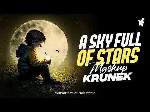 COLDPLAY:- A SKY FULL OF STARS | MASHUP | KRUNEK |