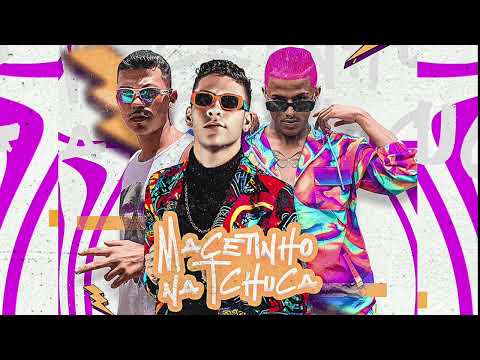 LEO DO COQUE , TETEI FADA , VINI MALVADEZA   MACETINHO DAS TCHUCAS