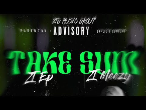 @ZT Ep x ZT Meezy “Take Sum” (Official Audio Visualizer) 👨🏽‍💻By :EpCutThatShit💨