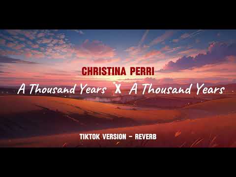 A Thousand Years x A Thousand Years | TIKTOK VERSION - REVERB