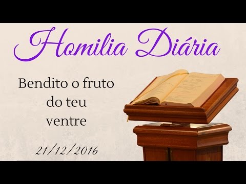 Homilia Diária - 21 de Dezembro