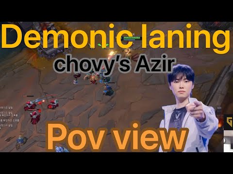 Demonic laning Chovy's Azir POV VIEW