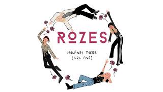 ROZES  &quot;Halfway There&quot; (GRL PWR) ft Mandy of MisterWives, Samantha of Marian Hill + Chelsea of SHAED