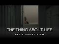 The Thing About Life Short Film