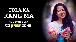 Tola Ka Rang Ma  DANCE BASS MIX  CG HOLI DJ SONG  