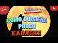 KARAOKE como quisiera poder TEMERARIOS 2020 completo profesional