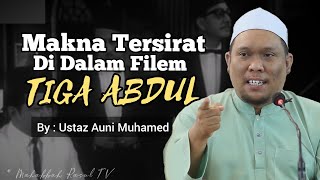 Download lagu Makna Tersirat Di Sebalik Filem P Ramlee 'TIGA ABDUL' | Ustaz Auni Muhamed mp3