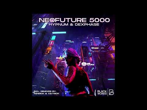 HYPNUM & DEXPHASE - Neofuture 5000 [BLCKWRKS] (Premiere)