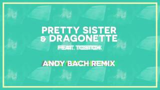 Pretty Sister & Dragonette ft. Tobtok 'Galactic Appeal' (Andy Bach Remix)