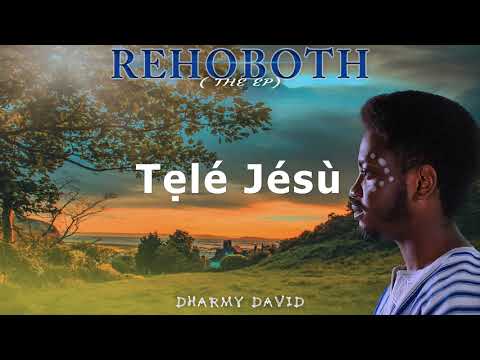 Dharmy David - Tẹ̀lé Jésù ( Rehoboth THE EP)