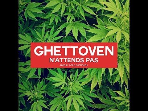 Ghettoven - N' attends pas ( Lyric Video )