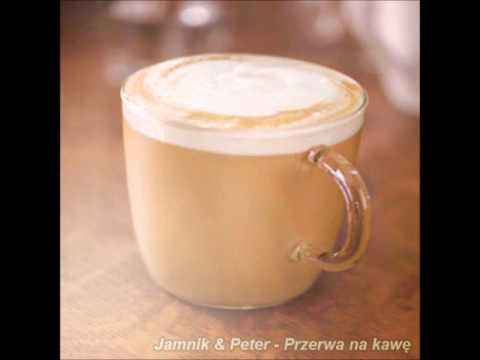 Jamnik & Peter - Przerwa Na Kawę