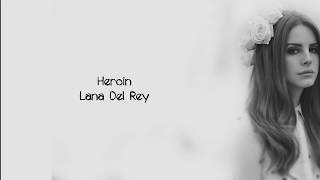 Lana Del Rey - Heroin (Lyrics)