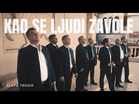 Kad se ljudi zavole  | Klapa Trogir | official video