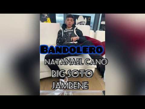 Bandolero - Natanael Cano X Big Soto X Jambene (Audio Official)