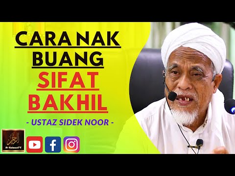 Ustaz Sidek Noor - CARA NAK BUANG SIFAT BAKHIL