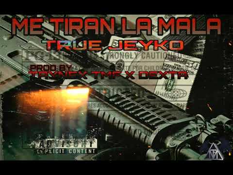 True Jeyko -Me Tiran La Mala (Official Audio)