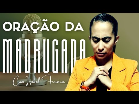 09/01/2026- ORAÇÃO DA MADRUGADA - IZABEL FERREIRA AS 03h00 @IzabelFerreira   ​