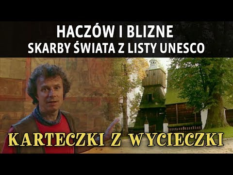 HACZÓW I BLIZNE – SKARBY ŚWIATA Z LISTY UNESCO
