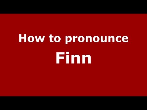 How to pronounce Finn