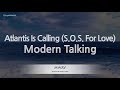 Modern Talking-Atlantis Is Calling (S.O.S. For Love) (Karaoke Version)