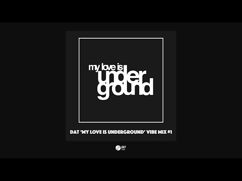 Dat 'My Love Is Underground' Vibe Mix #1 [Vinyl Only]