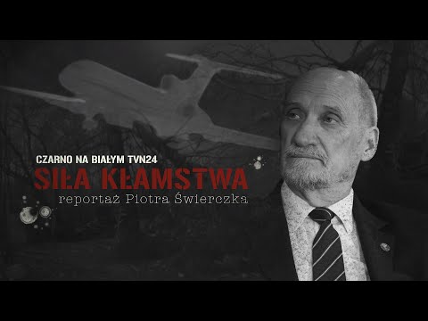 "Siła kłamstwa", reportaż Piotra Świerczka ("Czarno na białym" TVN24)