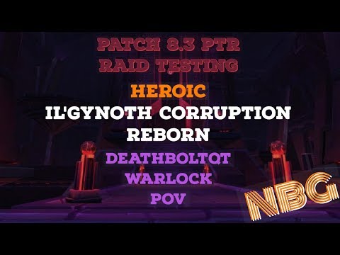 Patch 8.3 PTR - Ny'alotha, the Waking City Raid Testing (Il'Gynoth) HEROIC