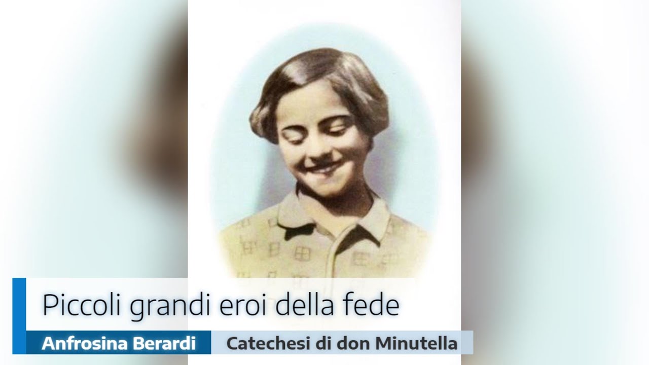 PICCOLI GRANDI EROI DELLA FEDE: ANFROSINA BERARDI