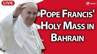 LIVE | Pope Francis' Apostolic Trip in Bahrain | Holy Mass | November 5th, 2022