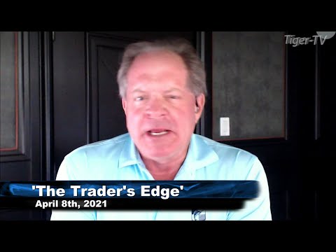 April 8th, The Trader's Edge with Steve Rhodes on TFNN - 2021
