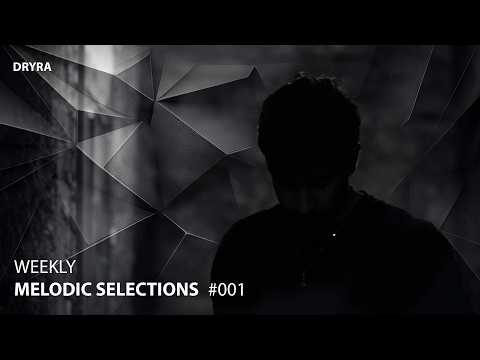 DRYRA – Weekly Melodic Selections #001