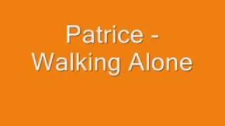 Patrice   Walking Alone