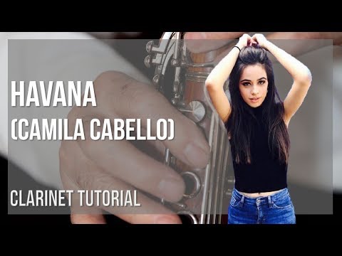 How to play Havana by Camila Cabello on Clarinet Tutorial (Tutorial)