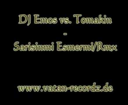 DJ Emos vs. Tomakin - Sarisinmi esmermi (Re-Mix)