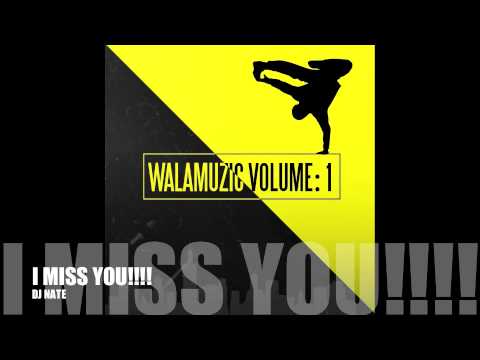 WALACAMTV ITS ON...WALAMUZIC VOL 1- I MISS YOU - DJ NATE