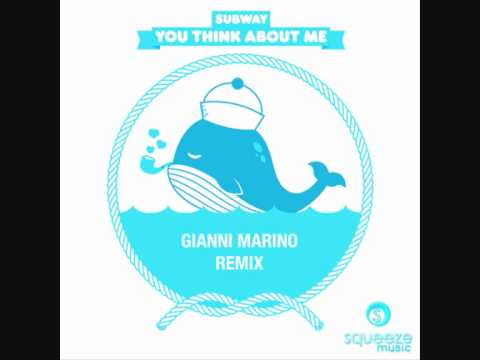 Subway - You Think About Me (Gianni Marino Remix) - OUT 26/08/10!