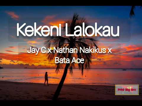 Jay C x Nathan N x Bata Ace - Kekeni Lalokau