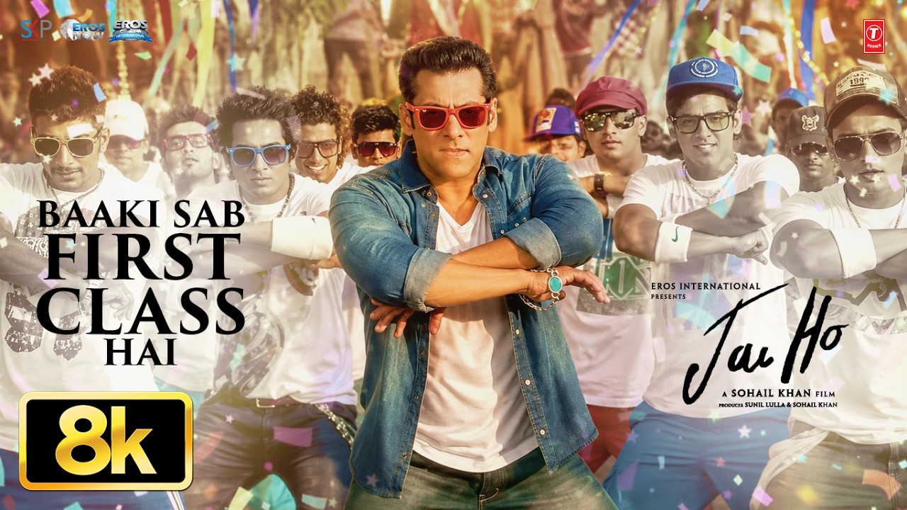 Jai Ho: Baaki Sab First Class Hai 8K Video Song | Salman Khan | Sajid Wajid