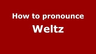 How to pronounce Weltz