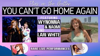 HOME AGAIN: Naomi Judd &amp; Lari White Tribute (Flies on the Butter/You Can’t Go Home Again)