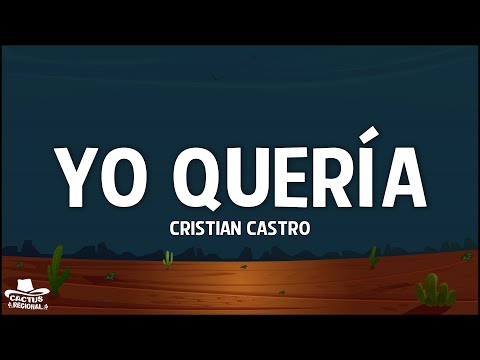 Cristian Castro - Yo Quería (Letra/Lyrics)