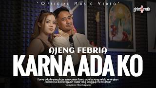 Download lagu Ajeng Febria - Karna Ada Ko mp3