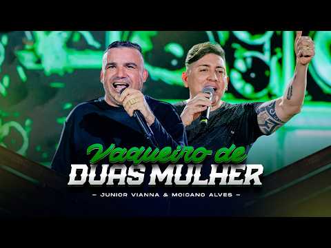 Junior Vianna e ‪Moicano Alves - VAQUEIRO DE DUAS MULHER (Forró Na Canela)