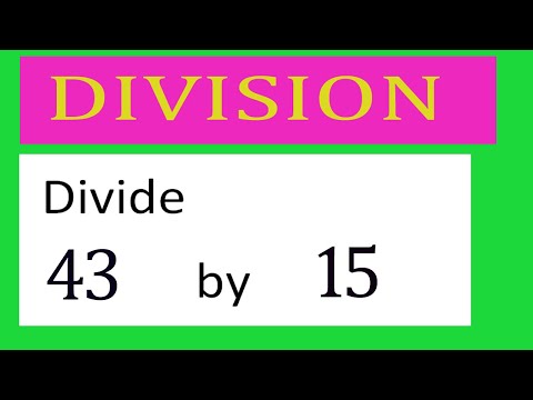 Divide     43      by     15  Divide   completely
