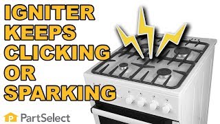 Range/Oven Troubleshooting: Igniter Keeps Clicking or Sparking